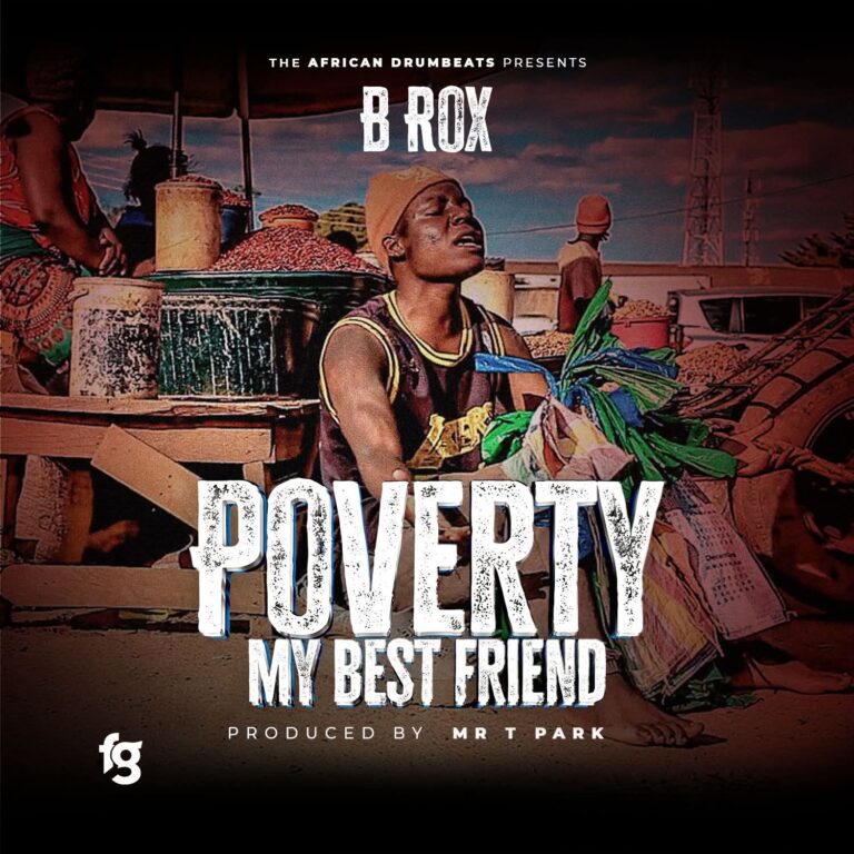 B Rox – Poverty Best Friend (MP3 DOWNLOAD)