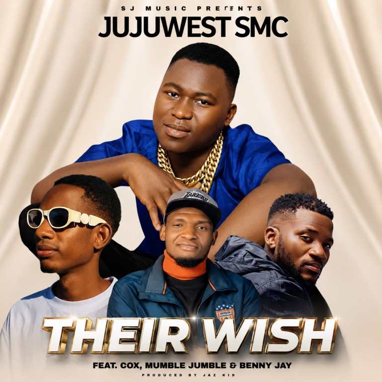 Jujuwest SMC – Their Wish Ft. Cox, Mumble Jumble & Benny Jay