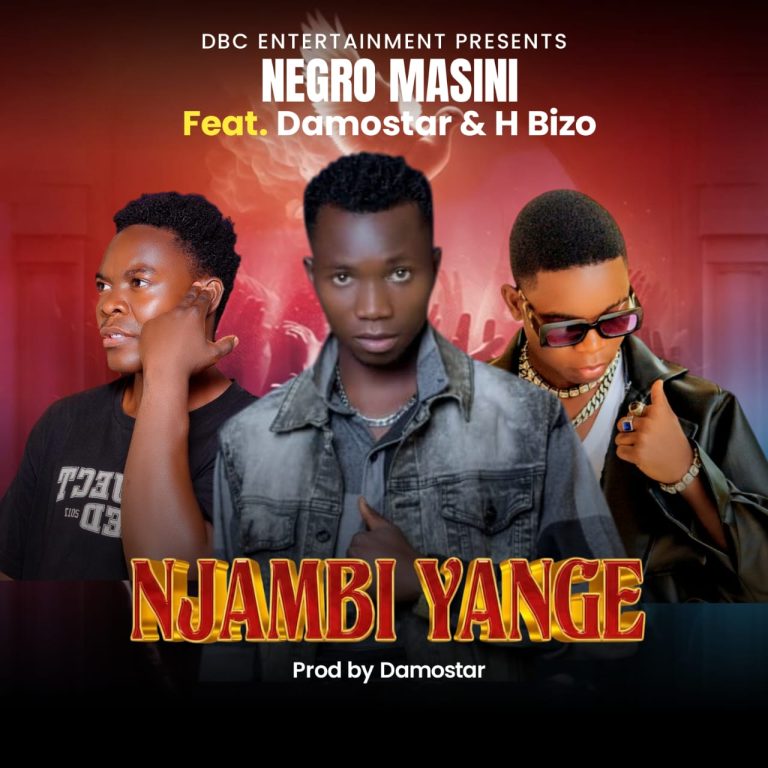 Negro Masini – Njambi Yange Ft. Damostar, H Bizo