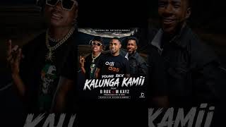 Young Rex – Kalunga Kamii Ft. B Rox & M Kayz